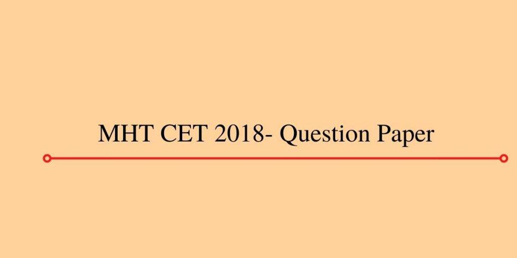 MHT CET 2018- Question Paper