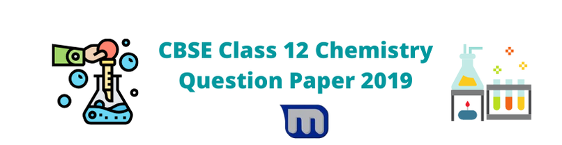 cbse class 12 chemistry 2019 papers