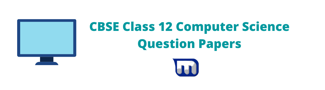 CBSE Class 12 Computer science question papers