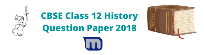 CBSE Class 12 History Question Paper 2018 with Answers