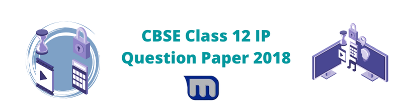 cbse class 12 informatics practices 2018 papers