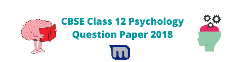 cbse class 12 psychology question papers 2018