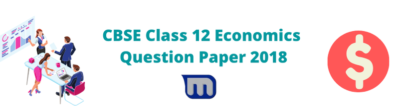 CBSE class 12 economics papers 2018