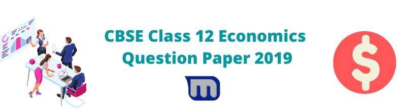 CBSE Class 12 economics question paper 2019