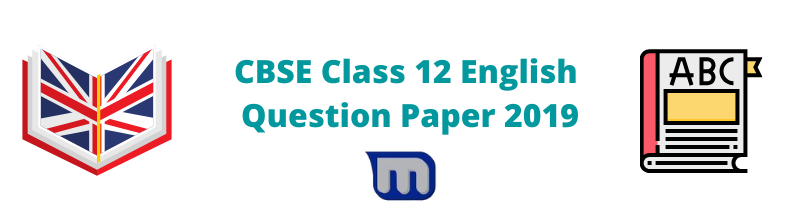 CBSE Class 12 English question papers 2019