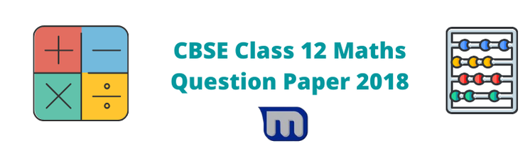 cbse class 12 maths question papers 2018