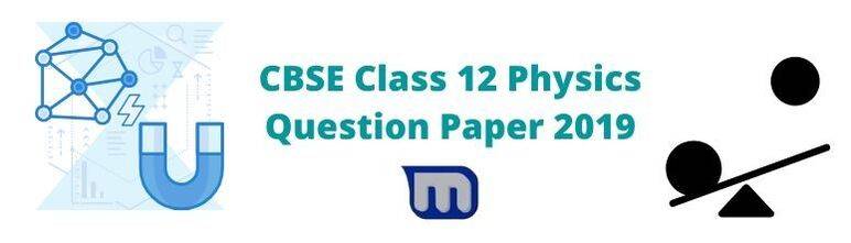 cbse class 12 physics 2019 question papers
