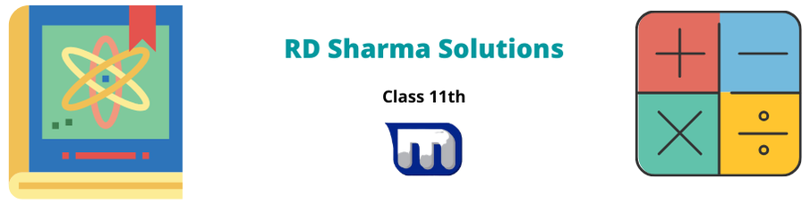 Download Class 11 Maths RD Sharma Solutions - Mycollegebag