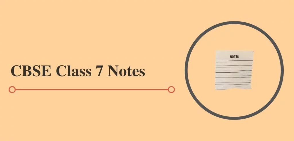 cbse class 7 notes in pdf cbse class 7 notes