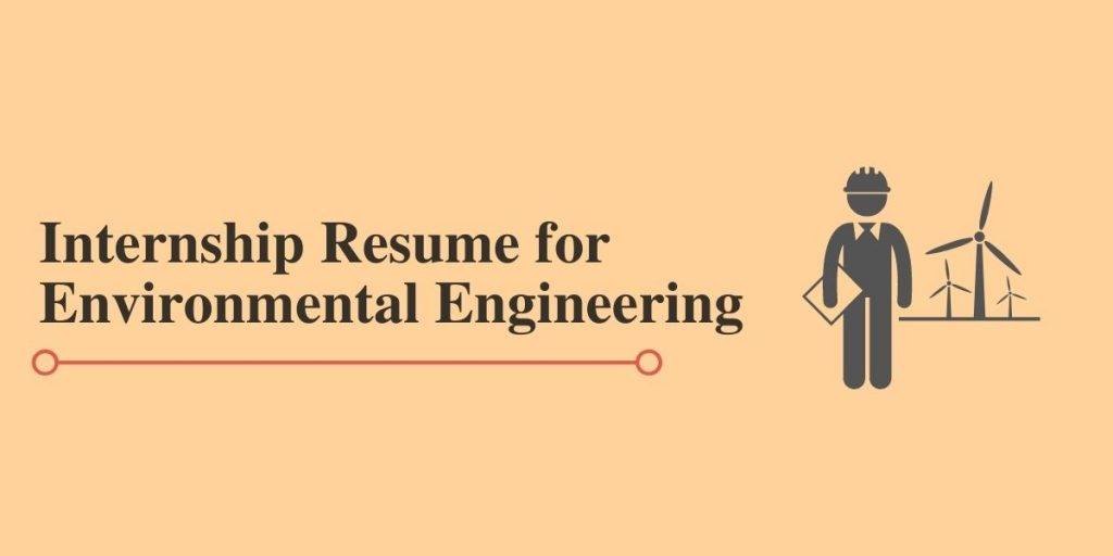 Resume for Environmental Engineering Internships