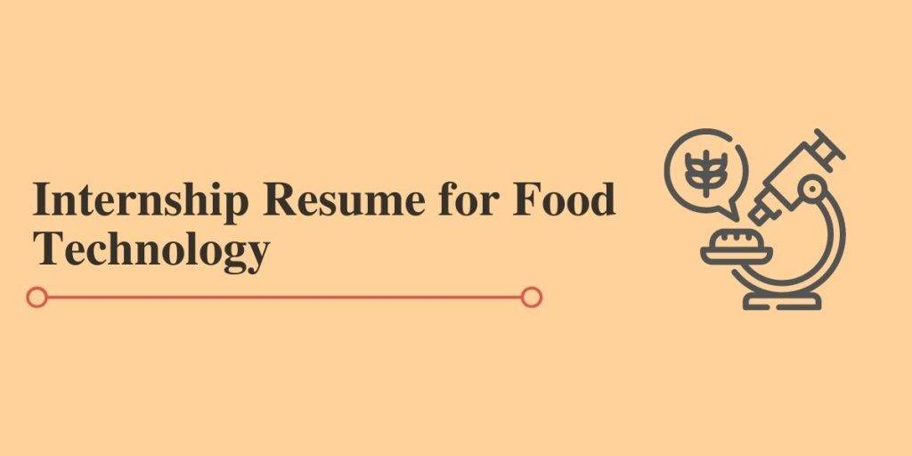 Resume for Food Technology Engineering internships