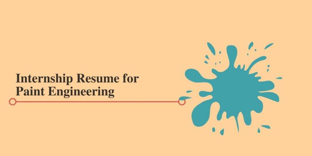 Resume for Paint Engineering Internships