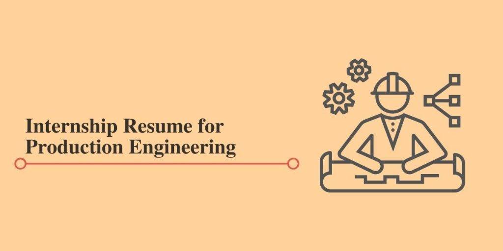 Resume for Production Engineering Internships