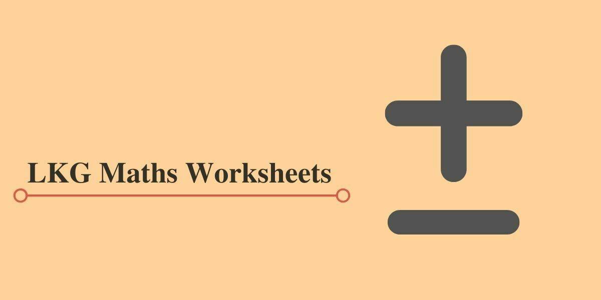 printable lkg maths worksheets for download in pdf 2022