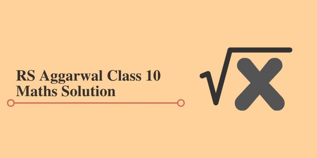 RS Aggarwal Solutions for Class 10 Maths