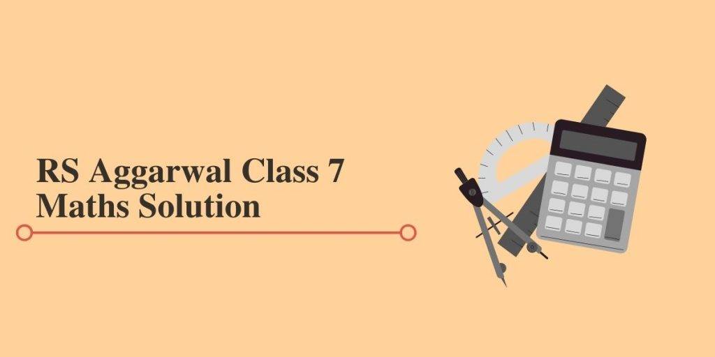 Download RS Aggarwal Class 7 Maths Solutions In PDF (2021)