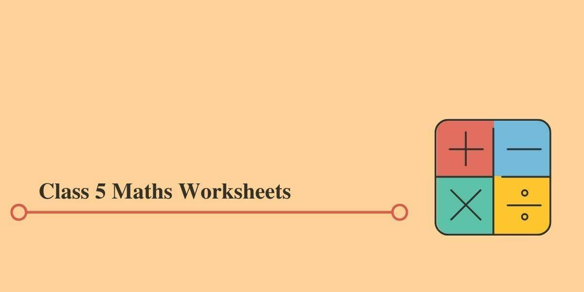 download-class-5-maths-worksheets-for-cbse-and-icse-in-pdf-2022