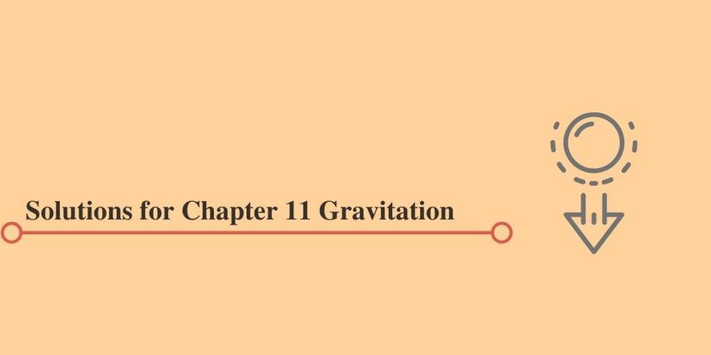 HC Verma Solutions for Chapter 11 Gravitation