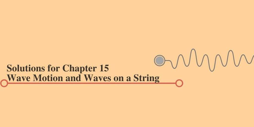 HC Verma Solutions for Chapter 15  Wave Motion and Waves on a String