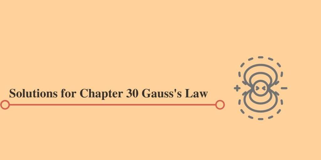 HC Verma Solutions for Chapter 30 Gauss's Law