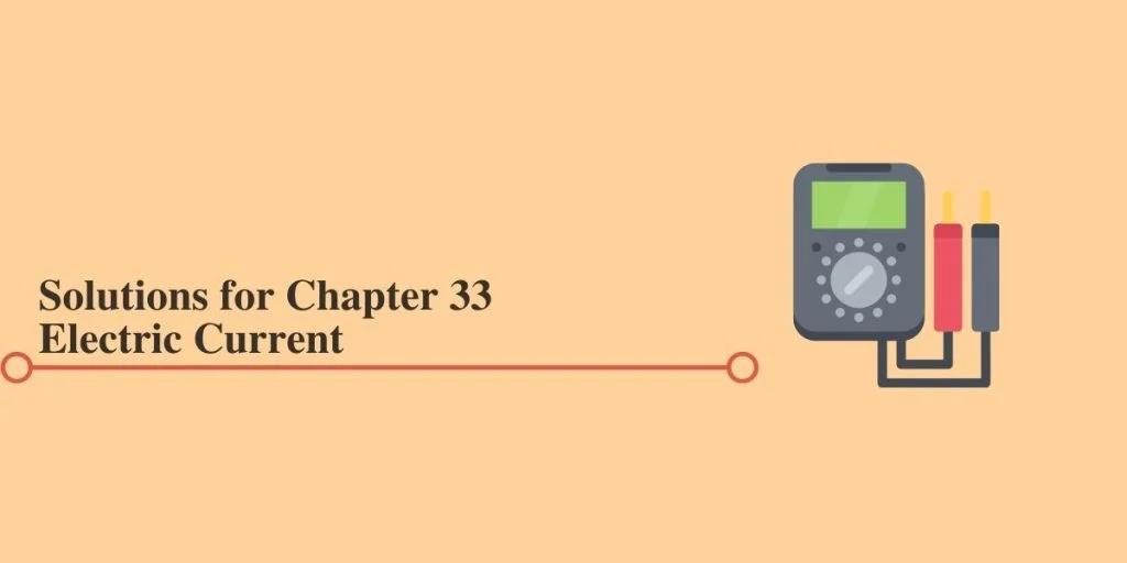 HC Verma Solutions for Chapter 33 Electric Current