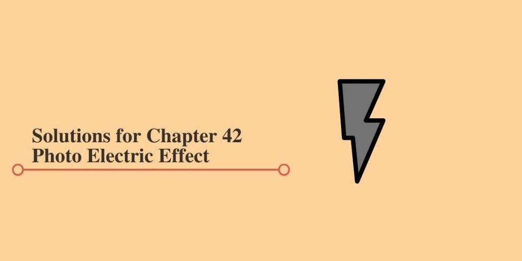 HC Verma Solutions for Chapter 42 Photo Electric Effect