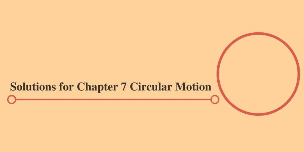HC Verma Solutions for Chapter 7 Circular Motion