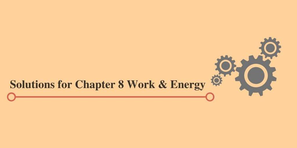 HC Verma Solutions for Chapter 8 Work & Energy