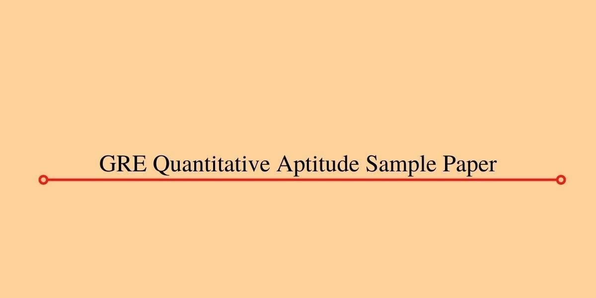 GRE Quantitative Aptitude Sample Paper in PDF 2022- Download Now