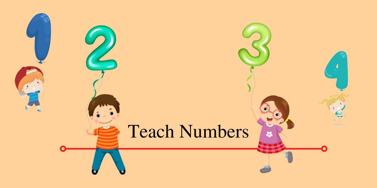 How to Teach Numbers to Kids? Step by Step Guide