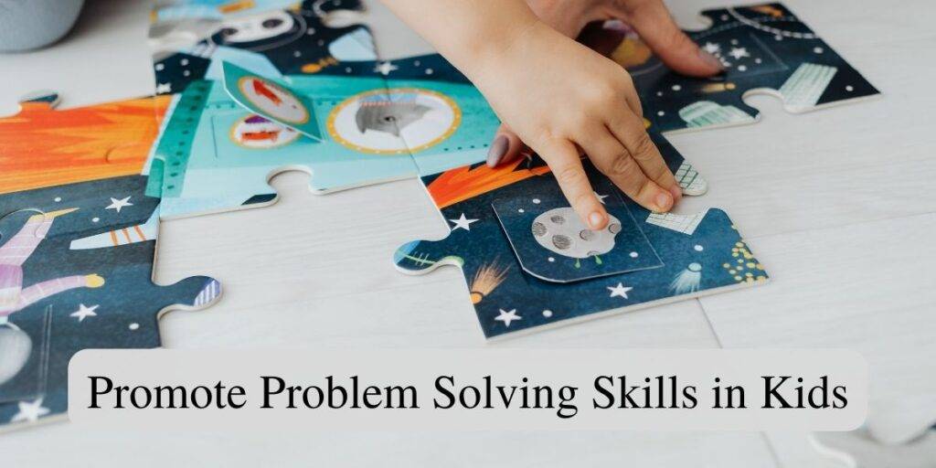 Promote Problem Solving Skills in Kids