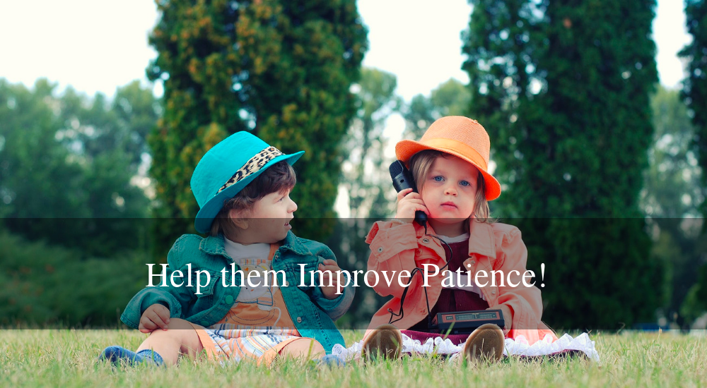 Encourage patience