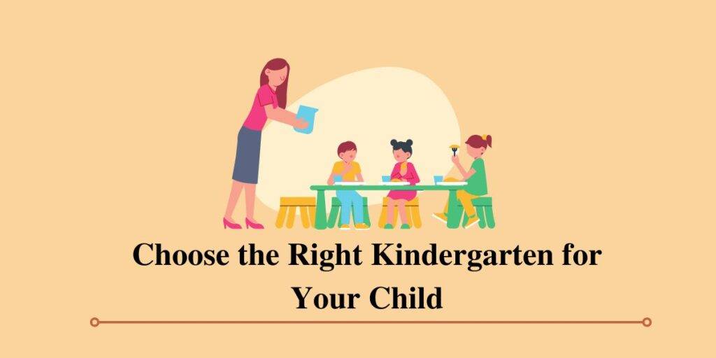 Choose the Right Kindergarten for Your Child